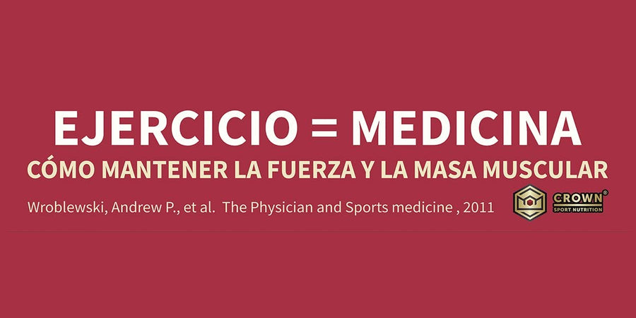 EJERCICO = MEDICINA. CÓMO MANTENER LA FUERZA Y MASA MUSCULAR